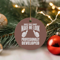Funny Does This Shirt Make Me Look Professionally Developed Ceramic Ornament