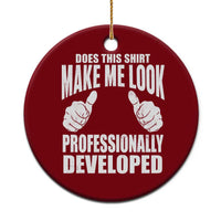 Funny Does This Shirt Make Me Look Professionally Developed Ceramic Ornament
