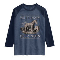 You Odyssey Deez Nuts Funny Trojan Horse Raglan Shirt Inappropriate Adult Humor Ancient Greek