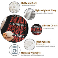 I Was A Man Trapped In A Woman's Body Then I Was Born Throw Blanket Dark Humor