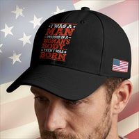I Was A Man Trapped In A Woman's Body Then I Was Born Baseball Cap Dark Humor
