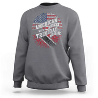 American Grown WIth Trinidad Roots Sweatshirt Proud Trinidadian and Tobagonian Americans