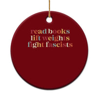 Read Books Lift Weights Fight Fascists Ceramic Ornament - Wonder Print Shop