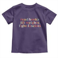 Read Books Lift Weights Fight Fascists Toddler T Shirt - Wonder Print Shop