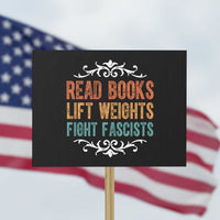 Read Books Lift Weights Fight Fascists Protest Sign Reading Activism - Wonder Print Shop