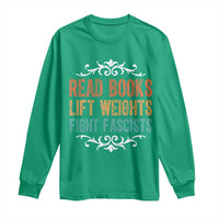 Read Books Lift Weights Fight Fascists Long Sleeve Shirt Reading Activism - Wonder Print Shop