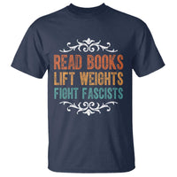 Read Books Lift Weights Fight Fascists T Shirt Reading Activism - Wonder Print Shop