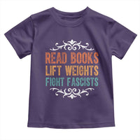 Read Books Lift Weights Fight Fascists Toddler T Shirt Reading Activism - Wonder Print Shop