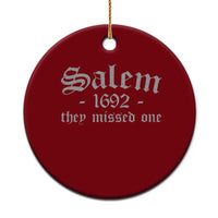 Salem 1692 They Missed One Ceramic Ornament Halloween Feminist Witch Trials Gothic - Wonder Print Shop