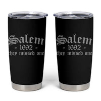 Salem 1692 They Missed One Tumbler Cup Halloween Feminist Witch Trials Gothic - Wonder Print Shop