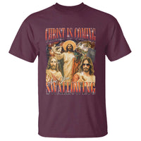 Christ Is Coming Are You Swallowing T Shirt Funny Offensive Jesus Christian - Wonder Print Shop