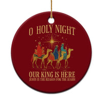 O Holy Night Our King Is Here Jesus Is The Reason Ceramic Ornament Christian Religious Xmas - Wonder Print Shop