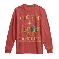 O Holy Night Our King Is Here Jesus Is The Reason Long Sleeve Shirt Christian Religious Xmas - Wonder Print Shop