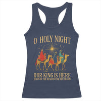 O Holy Night Our King Is Here Jesus Is The Reason Racerback Tank Top Christian Religious Xmas - Wonder Print Shop