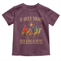 O Holy Night Our King Is Here Jesus Is The Reason Toddler T Shirt Christian Religious Xmas - Wonder Print Shop