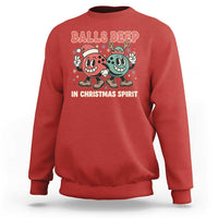 Funny Christmas Bowling Sweatshirt Balls Deep In Christmas Spirit - Wonder Print Shop