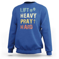 Lift Heavy Pray Hard Sweatshirt Christian Workout Jesus Gym Lifting Retro Cross - Wonder Print Shop