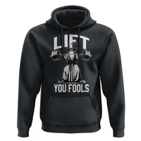 Funny Lift You Fools Hoodie Swole Wizard Weightlifting Bodybuilding Gym Fitness - Wonder Print Shop