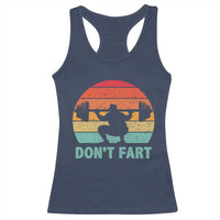 Dont Fart Fitness Gym Workout Weights Squat Humor Racerback Tank Top - Wonder Print Shop