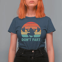 Dont Fart Fitness Gym Workout Weights Squat Humor T Shirt For Women - Wonder Print Shop