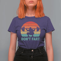 Dont Fart Fitness Gym Workout Weights Squat Humor T Shirt For Women - Wonder Print Shop