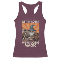 Funny Wizard RPG Gamer Racerback Tank Top Get In Loser We Are Doing Magic - Wonder Print Shop
