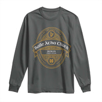 Dublin Ireland Long Sleeve Shirt Baile Atha Cliath Land Of The Free Since 1916