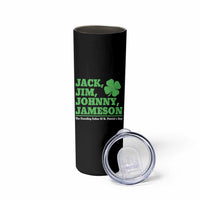 Funny St Patricks Day Irish Fathers Jack Jim Johnny Jameson Skinny Tumbler