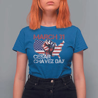 Cesar Chavez Day T Shirt For Women March 31 Hand Fist American Flag