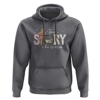 True Story He Is Risen Hoodie Christian Easter Day Religious Bible Verse
