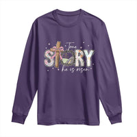 True Story He Is Risen Long Sleeve Shirt Christian Easter Day Religious Bible Verse