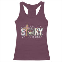 True Story He Is Risen Racerback Tank Top Christian Easter Day Religious Bible Verse