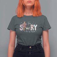 True Story He Is Risen T Shirt For Women Christian Easter Day Religious Bible Verse