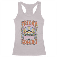 Good Friday Easter Day Racerback Tank Top Friday Is Good Cause Sunday Is Coming