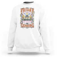 Good Friday Easter Day Sweatshirt Friday Is Good Cause Sunday Is Coming