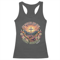His Mercies Are New Every Morning Racerback Tank Top Good Friday Religious Christian Bible Verse