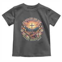 His Mercies Are New Every Morning Toddler T Shirt Good Friday Religious Christian Bible Verse