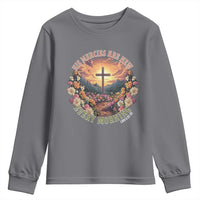 His Mercies Are New Every Morning Youth Sweatshirt Good Friday Religious Christian Bible Verse