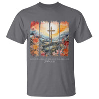 My Sin Was Great His Love Was Greater T Shirt Christian Easter Religious Bible Verse