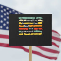 Everything Is Fine Trust Your Government Protest Sign Retro Political Statement
