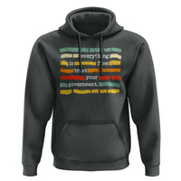 Everything Is Fine Trust Your Government Hoodie Retro Political Statement