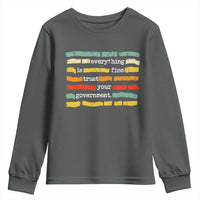 Everything Is Fine Trust Your Government Youth Sweatshirt Retro Political Statement