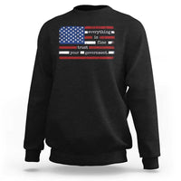Everything Is Fine Trust Your Government Sweatshirt Funny Political American Flag
