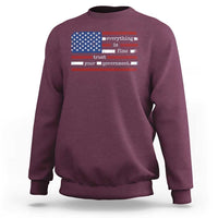 Everything Is Fine Trust Your Government Sweatshirt Funny Political American Flag