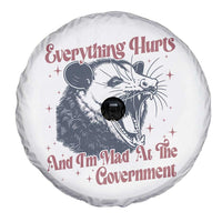 Everything Hurts And I Am Mad At The Government Spare Tire Cover Funny Burnout Possum