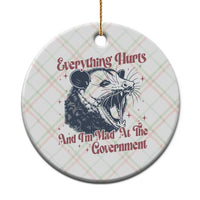 Everything Hurts And I Am Mad At The Government Ceramic Ornament Funny Burnout Possum