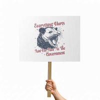 Everything Hurts And I Am Mad At The Government Protest Sign Funny Burnout Possum