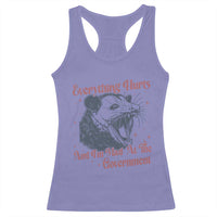 Everything Hurts And I Am Mad At The Government Racerback Tank Top Funny Burnout Possum