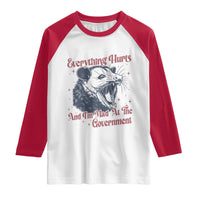 Everything Hurts And I Am Mad At The Government Raglan Shirt Funny Burnout Possum