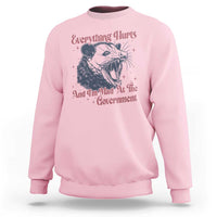 Everything Hurts And I Am Mad At The Government Sweatshirt Funny Burnout Possum